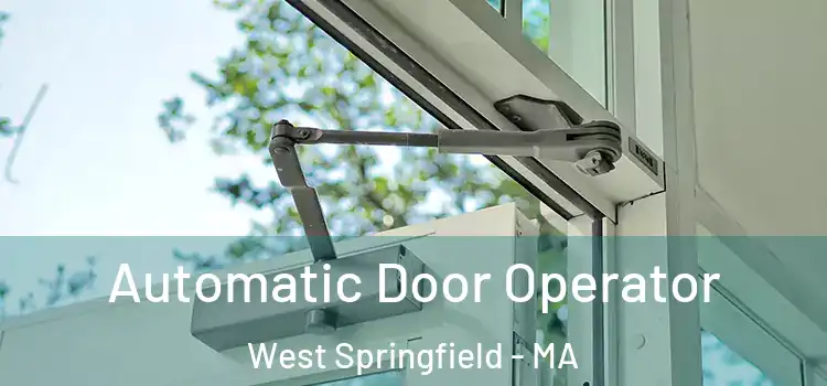 Automatic Door Operator West Springfield - MA
