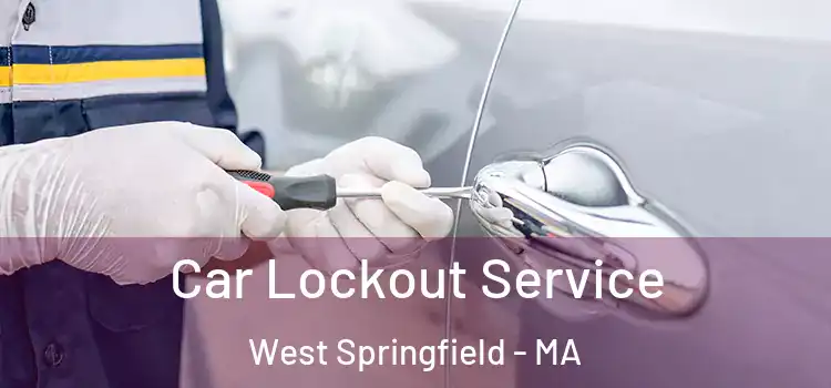  Car Lockout Service West Springfield - MA