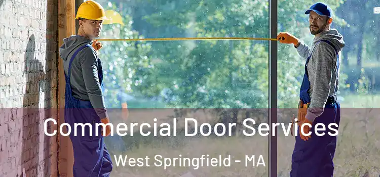 Commercial Door Services West Springfield - MA