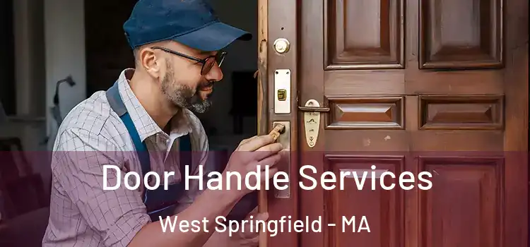  Door Handle Services West Springfield - MA