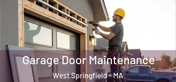 Garage Door Maintenance West Springfield - MA