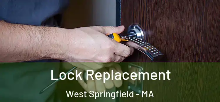Lock Replacement West Springfield - MA