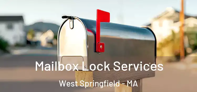  Mailbox Lock Services West Springfield - MA