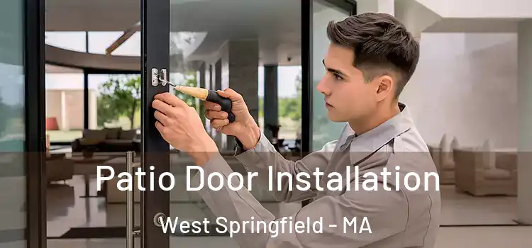  Patio Door Installation West Springfield - MA