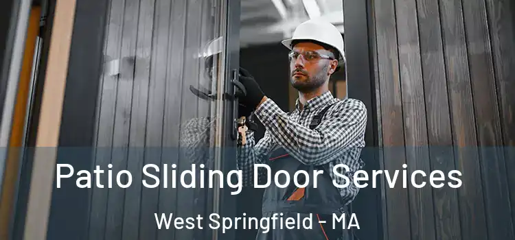 Patio Sliding Door Services West Springfield - MA