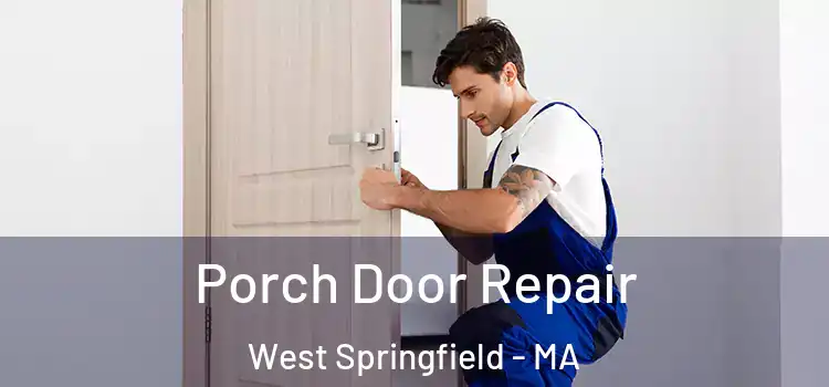  Porch Door Repair West Springfield - MA