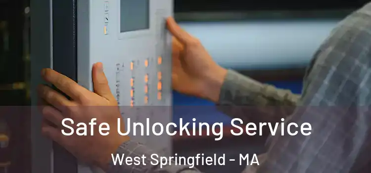  Safe Unlocking Service West Springfield - MA