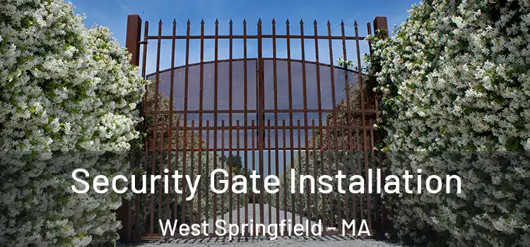 Security Gate Installation West Springfield - MA